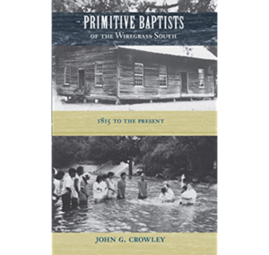 Primitive Baptists of the Wiregrass South- 1815 To the Present - Cover.png